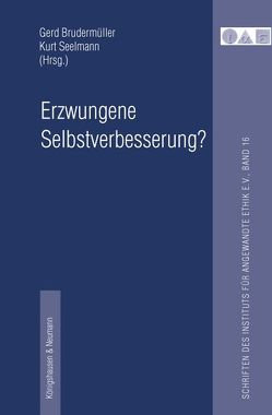 Erzwungene Selbstverbesserung? von Brudermüller,  Gerd, Seelmann,  Kurt