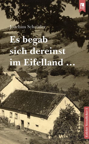 Es begab sich dereinst im Eifelland … von Schroeder,  Joachim