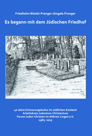Es begann mit dem Jüdischen Friedhof von Forum Juden-Christen im Altkreis Lingen eV, PRENGER,  ANGELA, Wolski-Prenger,  Friedhelm