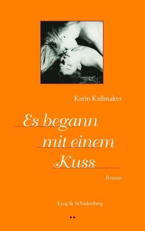 Es begann mit einem Kuss von Büchner,  Gitta, Kallmaker,  Karin