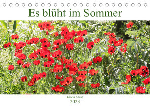 Es blüht im Sommer (Tischkalender 2023 DIN A5 quer) von Kruse,  Gisela