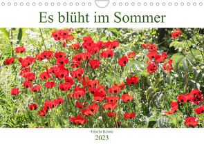 Es blüht im Sommer (Wandkalender 2023 DIN A4 quer) von Kruse,  Gisela