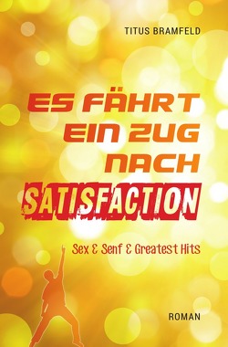 Es fährt ein Zug nach Satisfaction von Bramfeld,  Titus