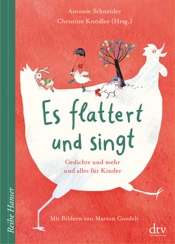 Es flattert und singt Gedichte und mehr und alles für Kinder von Goedelt,  Marion, Knödler,  Christine, Schneider,  Antonie