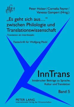 «Es geht sich aus…» zwischen Philologie und Translationswissenschaft von Feyrer,  Cornelia, Gampert,  Vanessa, Holzer,  Peter