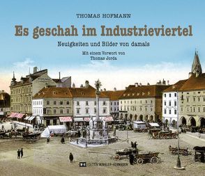 Es geschah im Industrieviertel von Hofmann,  Thomas, Jorda,  Thomas