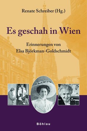 Es geschah in Wien von Björkman-Goldschmidt,  Elsa, Schreiber,  Renate