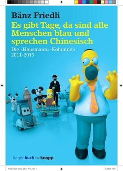 Es gibt Tage, da sind alle Menschen blau und sprechen Chinesisch von Bänz,  Friedli, Papst,  Manfred