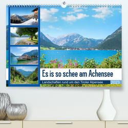 Es is so schee am Achensee 2023 (Premium, hochwertiger DIN A2 Wandkalender 2023, Kunstdruck in Hochglanz) von SusaZoom