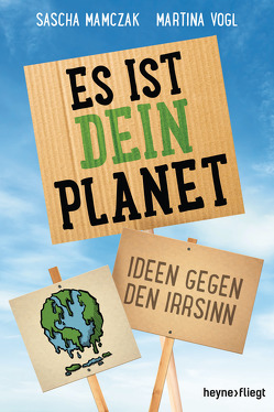 Es ist dein Planet von Mamczak,  Sascha, Vogl,  Martina