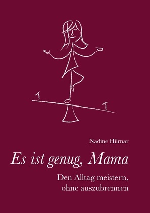 Es ist genug, Mama von Hilmar,  Nadine