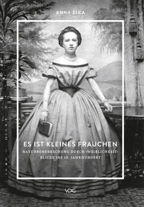 Es ist kleines Frauchen. Naturbeherrschung durch „Weiblichkeit“ von Zika,  Anna