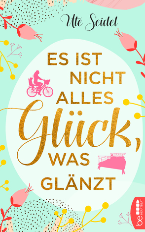 Es ist nicht alles Glück, was glänzt von Seidel,  Ute