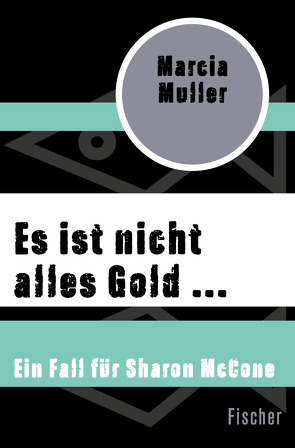 Es ist nicht alles Gold … von Muller,  Marcia, Sandberg,  Mechtild