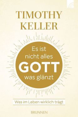 Es ist nicht alles Gott was glänzt von Keller,  Timothy, Zobel,  Beate