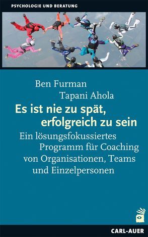 Es ist nie zu spät, erfolgreich zu sein von Ahola,  Tapani, Furman,  Ben, Offermanns,  Nicola