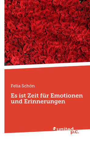 Es ist Zeit für Emotionen und Erinnerungen von Schön,  Felia