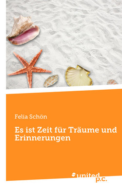 Es ist Zeit für Träume und Erinnerungen von Schön,  Felia