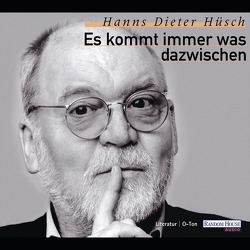 Es kommt immer was dazwischen von Hüsch,  Hanns Dieter