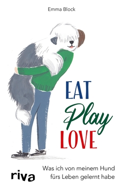 Eat. Play. Love. von Block,  Emma