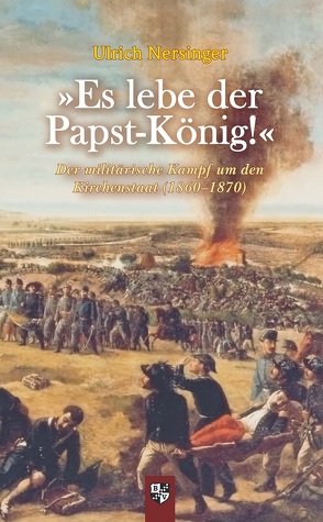 »Es lebe der Papst-König!« von Nersinger,  Ulrich