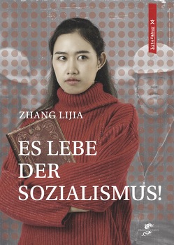 Es lebe der Sozialismus! von ZHANG,  Lijia
