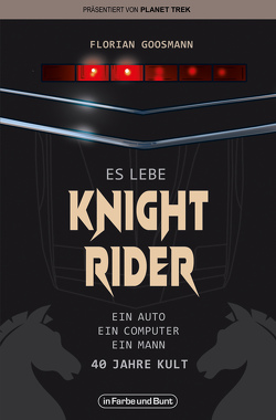 Es lebe Knight Rider von Goosmann,  Florian