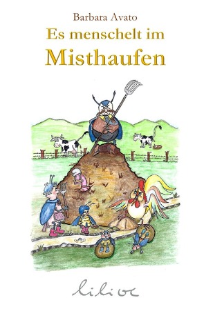 Es menschelt im Misthaufen von Avato,  Barbara, Literatur Verein e.V.,  Linzgau