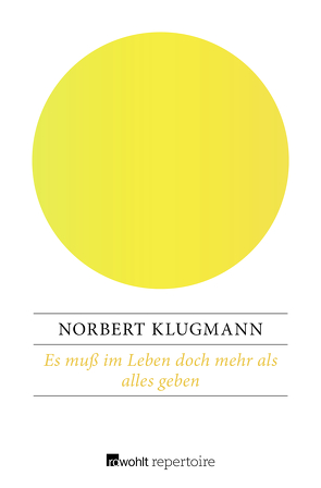 Es muß im Leben doch mehr als alles geben von Klugmann,  Norbert