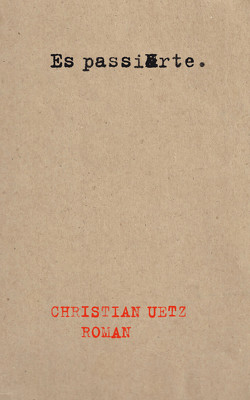 Es passierte. von Uetz,  Christian