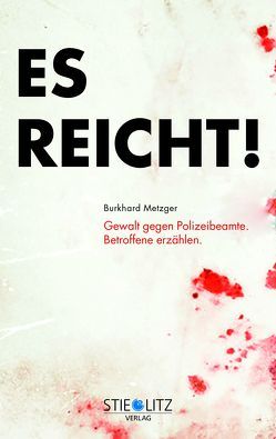 Es reicht! von Metzger,  Burkhard, Stieglitz Verlag