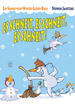 Es schneit, es schneit, es schneit! – Ein Schnee-und-Winter-Lieder-Buch von Janetzko,  Stephen