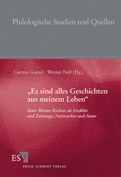 „Es sind alles Geschichten aus meinem Leben“ von Gansel,  Carsten, Nell,  Werner