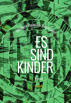 Es sind Kinder von Arnold,  Florian L., Beckmann,  Herbert Heinrich