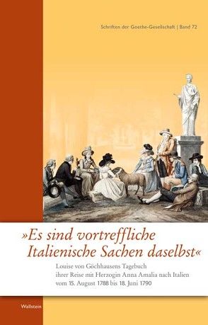 „Es sind vortreffliche Italienische Sachen daselbst“ von Brandsch,  Juliane, Göchhausen,  Louise von