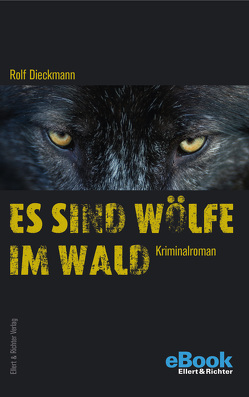 Es sind Wölfe im Wald von Dieckmann,  Rolf