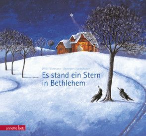 Es stand ein Stern in Bethlehem von Faehrmann,  Willi, Fuchshuber,  Annegert