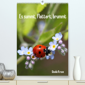 Es summt, flattert, brummt (Premium, hochwertiger DIN A2 Wandkalender 2023, Kunstdruck in Hochglanz) von Kruse,  Gisela