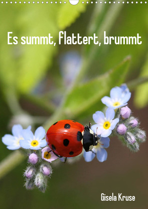 Es summt, flattert, brummt (Wandkalender 2023 DIN A3 hoch) von Kruse,  Gisela