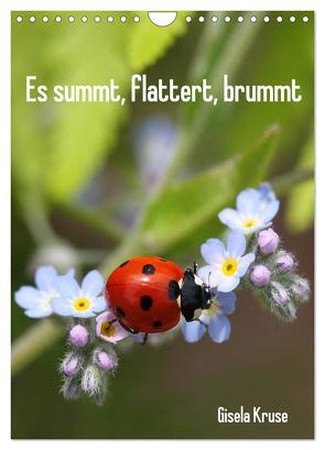 Es summt, flattert, brummt (Wandkalender 2024 DIN A4 hoch), CALVENDO Monatskalender von Kruse,  Gisela