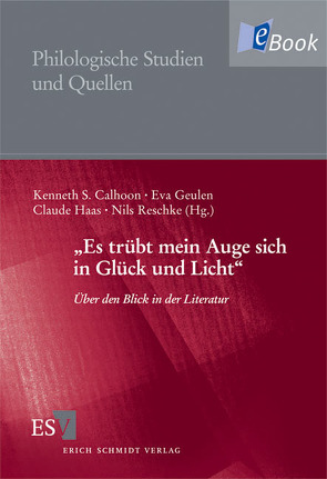 „Es trübt mein Auge sich in Glück und Licht“ von Calhoon,  Kenneth S., Collini,  Patrizio, Fohrmann,  Jürgen, Gephart,  Irmgard, Geulen,  Eva, Greiner,  Bernhard, Haas,  Claude, Neumann,  Gerhard, Oellers,  Norbert, Oesterle,  Guenter, Pleschka,  Alexander, Reschke,  Nils, Schindler,  Stephan, Scholz,  Anna-Lena, Simon,  Ralf, Soboczynski,  Adam, Steinecke,  Hartmut, Weingart,  Brigitte, Winkler,  Markus