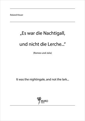 „Es war die Nachtigall, und nicht die Lerche…“ von Heuer,  Roland