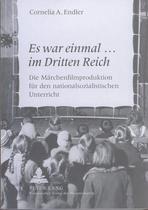 «Es war einmal… im Dritten Reich» von Endler,  Cornelia Anett