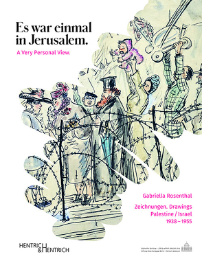 Gabriella Rosenthal. Es war einmal in Jerusalem. A Very Personal View von Rosenthal,  Gabriella, Schütz,  Chana, Siegemund,  Anja