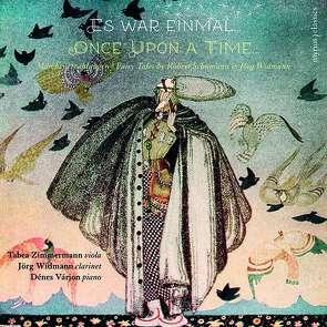 Es war einmal … Märchenerzählungen von Robert Schumann und Jörg Widmann von Schumann,  Robert, Várjon,  Dénes, Widmann,  Jörg, Zimmermann,  Tabea