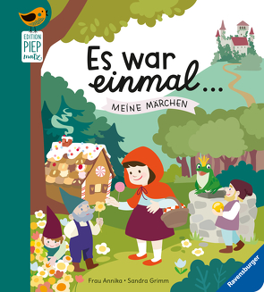 Edition Piepmatz: Es war einmal …: Meine Märchen von Frau Annika, Grimm,  Sandra