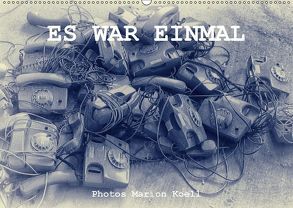 ES WAR EINMAL Photos Marion Koell (Wandkalender 2018 DIN A2 quer) von KOELL,  MARION