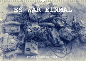 ES WAR EINMAL Photos Marion Koell (Wandkalender 2018 DIN A3 quer) von KOELL,  MARION