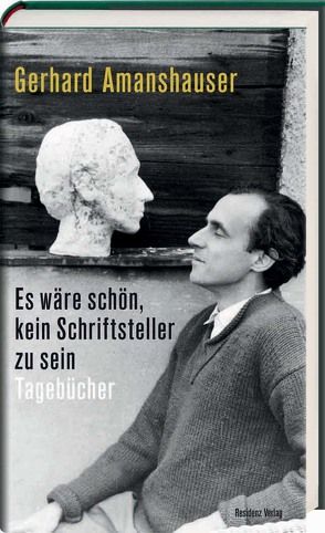 Es wäre schön, kein Schriftsteller zu sein von Amanshauser,  Gerhard, Kehlmann,  Daniel