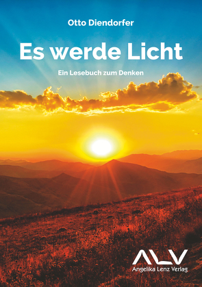 Es werde Licht von Diendorfer,  Otto